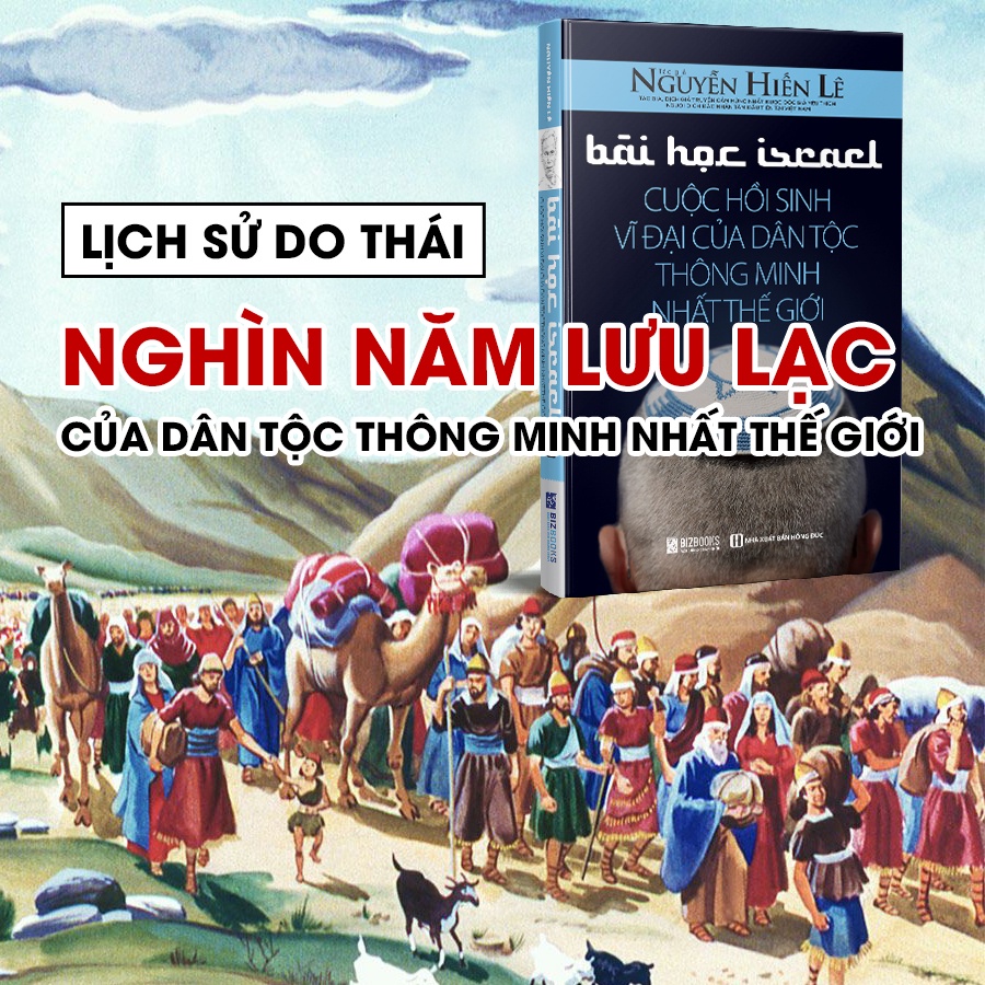 Bài Học Israel Cuộc Hồi Sinh Vĩ Đại Của Dân Tộc Thông Minh Nhất Thế Giới - Sách Nguyễn Hiến Lê