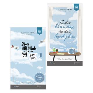 Combo Sống Hết Mình Cho Ngày Hôm Nay + Tôi Chọn Hôm Nay, Tôi Chọn Hạnh Phúc