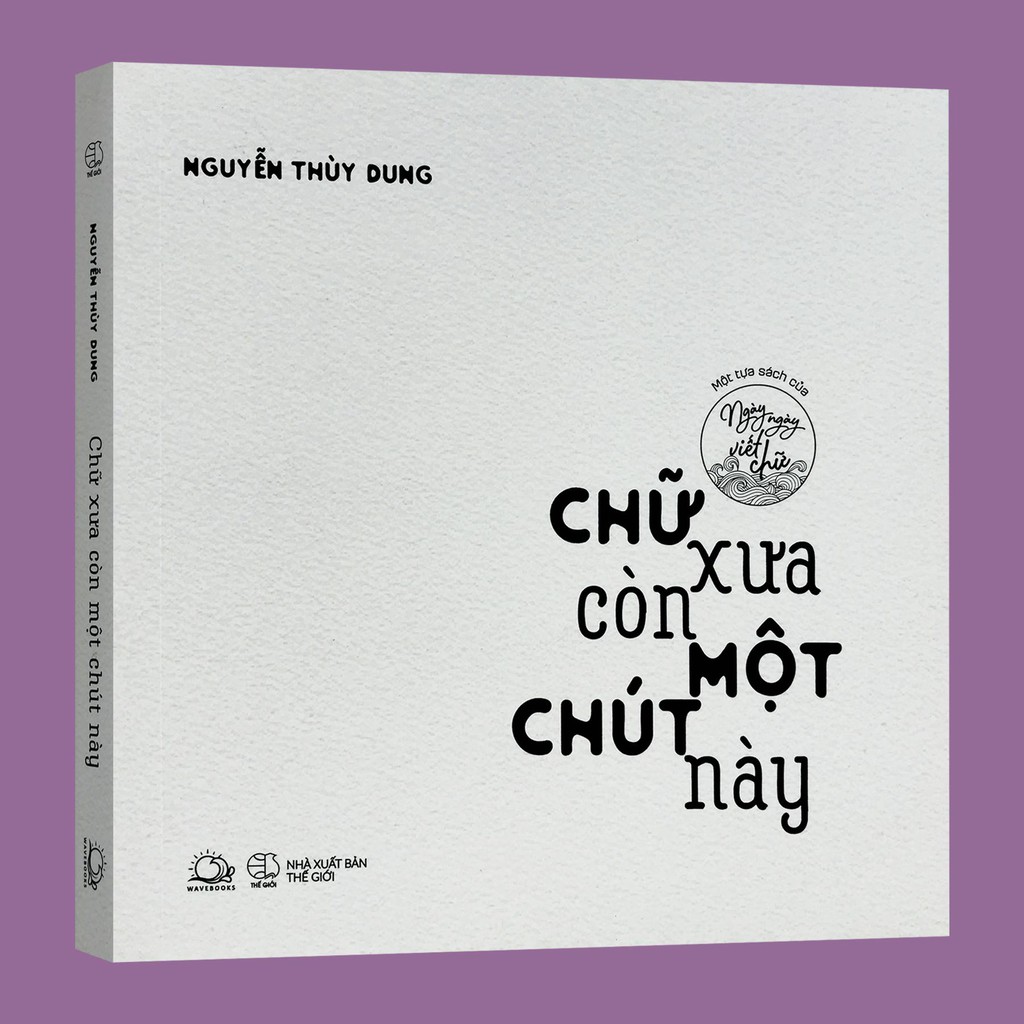 Sách - Chữ Xưa Còn Một Chút Này - Một Tựa Sách Của Ngày Ngày Viết Chữ