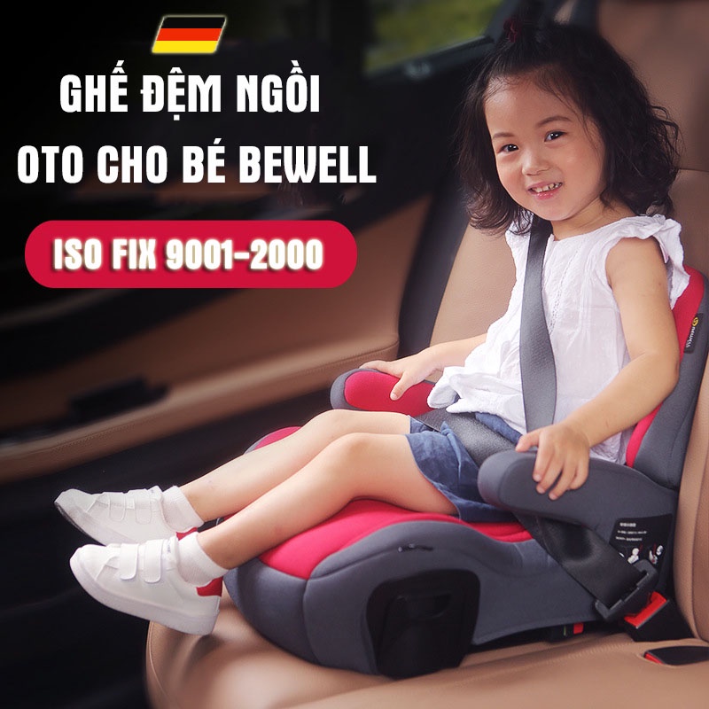 Đệm ghế ngồi ô tô cho bé Bewell (thiết kế Đức) chuẩn ISO FIX 9001-2000 với tựa lưng điều chỉnh và đệm bảo vệ đầu cho bé