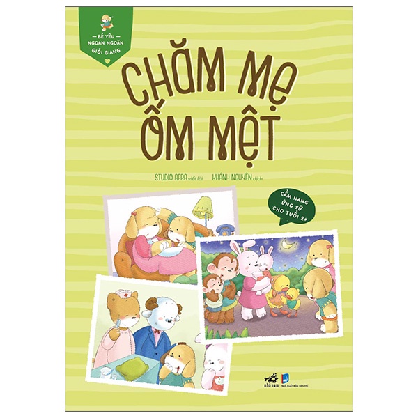Sách -Bé Yêu Ngoan Ngoãn Giỏi Giang - Chăm Mẹ Ốm Mệt - 8935235233416
