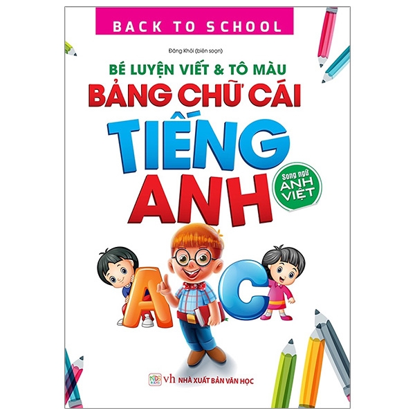 Sách - Back To School - Bé Luyện Viết & Tô Màu Bảng Chữ Cái Tiếng Anh (Song Ngữ Anh Việt)