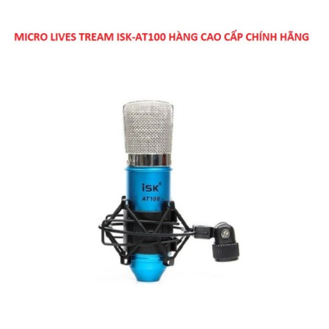 ISK AT100 Mic Thu Âm, Sound Card XOX K10 Livestream ,  Cam Kết Chính Hãng Mua Combo Tặng Tai Nghe XB-450