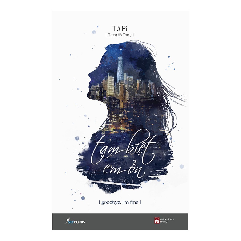 [ Sách ] Tạm Biệt Em Ổn- Goodbye I’m Fine (Tái Bản) - Tặng Kèm Bookmark | BigBuy360 - bigbuy360.vn