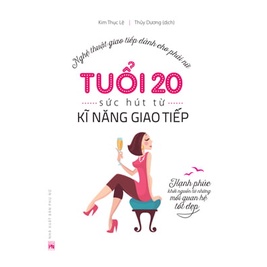 Sách Tuổi 20 Sức Hút Từ Kĩ Năng Giao Tiếp