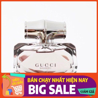 [NEW] Nước Hoa Nữ Bamboo Eau de Toilette - Nước Hoa Nữ 75ml - Nước Hoa Nữ GUCCI - Nước Hoa Nữ Quý Phái