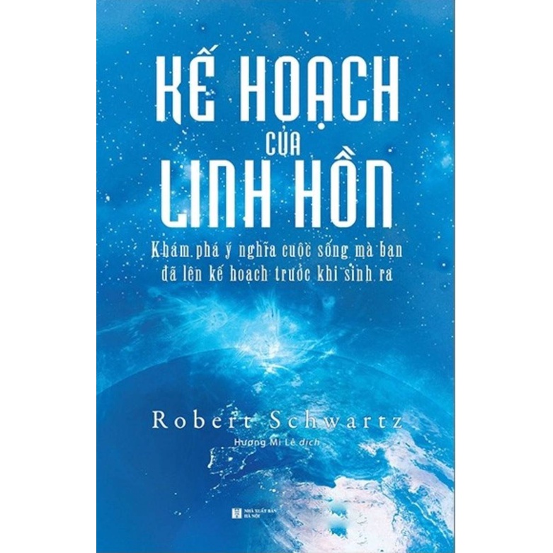 sách - Kế Hoạch Của Linh Hồn Khám Phá Ý Nghĩa Cuộc Sống Mà Bạn Đã Lên Kế Hoạch Trước Khi Sinh Ra