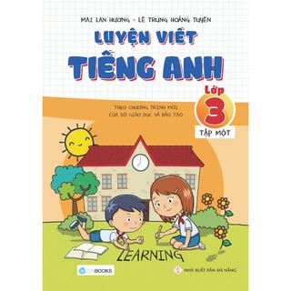 Sách Luyện Viết Tiếng Anh 3 Tập 1 Mai Lan Hương