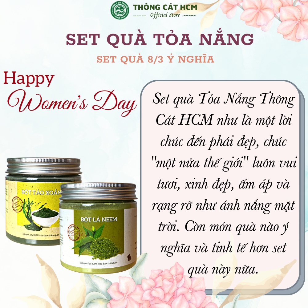 Set quà tặng 8 - 3 Bộ quà Tỏa Nắng THÔNG CÁT HCM bột tảo xoắn, bột lá neem giúp nàng luôn có làn da căng mịn, trắng sáng