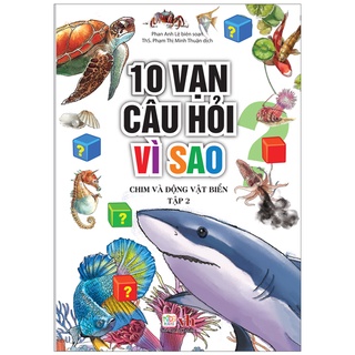 Sách 10 Vạn Câu Hỏi Vì Sao - Chim Và Động Vật Biển (Tập 2)