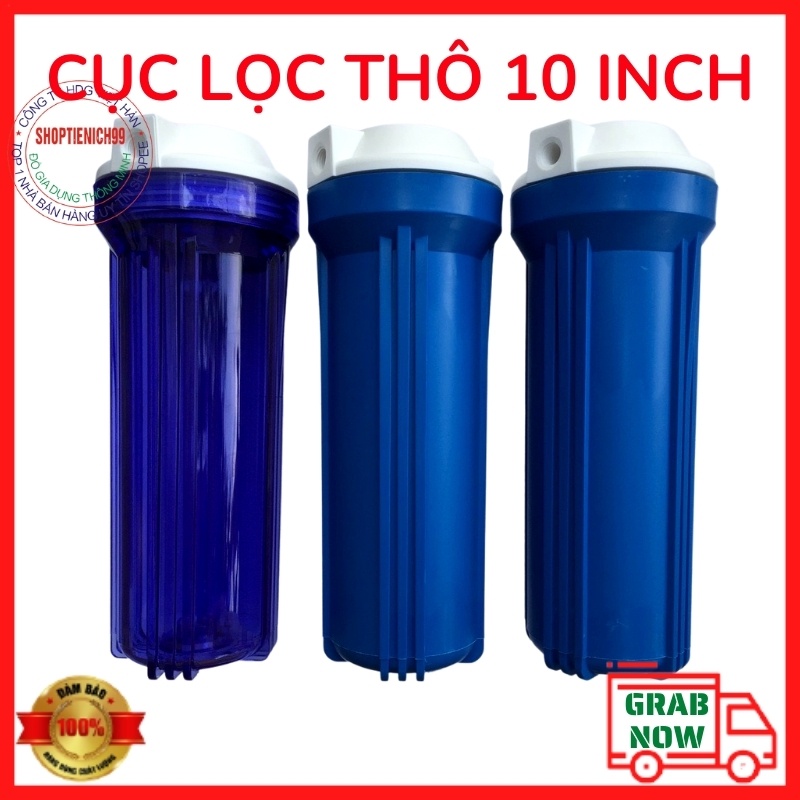 [TẶNG LÕI SỐ 1] Cốc Lọc Thô 10 Inch Lắp Lọc Nước Thô Đầu Nguồn Hoặc Thay Cho Các Cốc Lọc Thô Của Các Máy Lọc RO