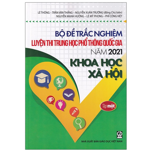 Sách Bộ Đề Trắc Nghiệm Luyện Thi THPT Quốc Gia 2021 - Khoa Học Xã Hội - Tâp 1