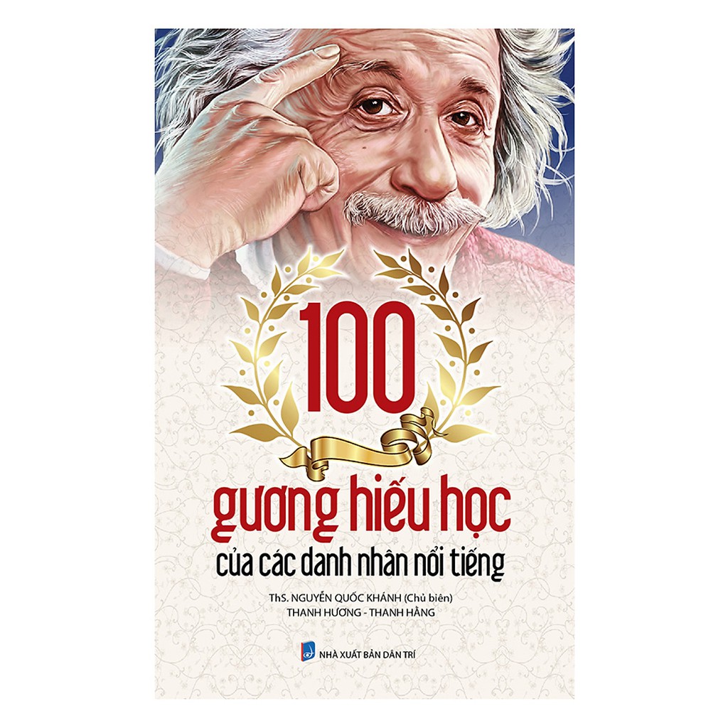 Sách - 100 Gương Hiếu Học Của Các Danh Nhân Nổi Tiếng