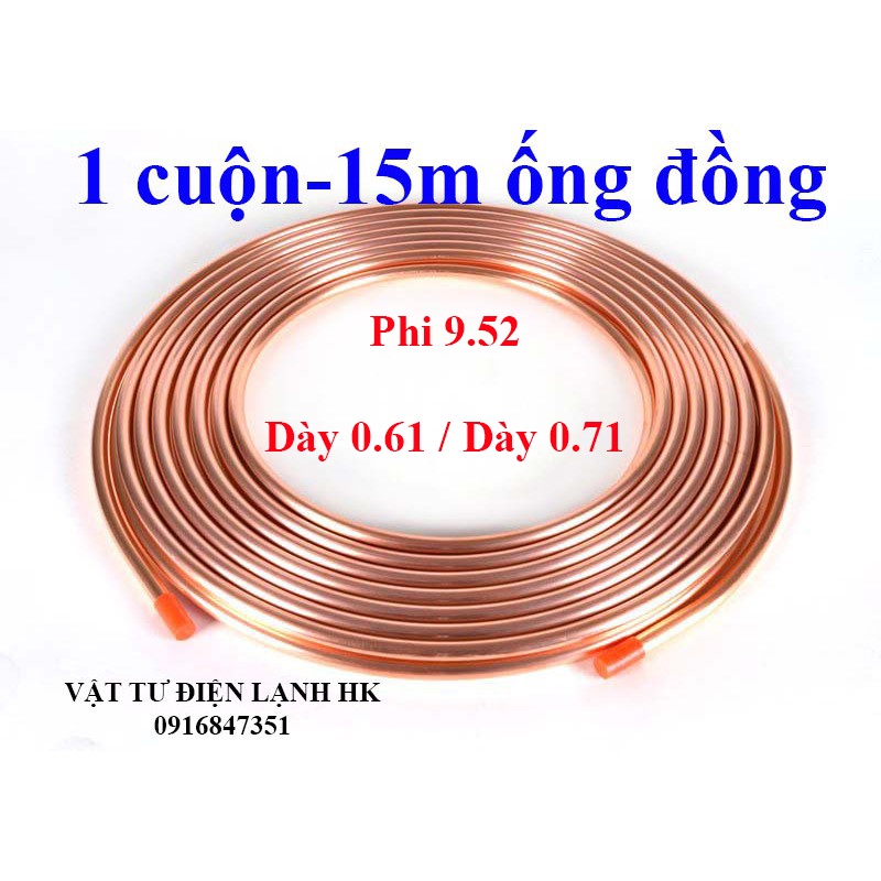 1 cuộn - 15m Ống đồng điều hoà phi 9.52 dày 0.61mm / 0.71mm 15 mét Lắp đặt điều hòa máy lạnh phi 10 - 6 dem 7 zem