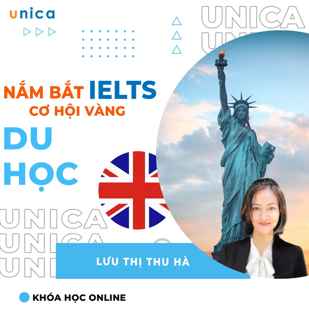 FULL khóa học NGOẠI NGỮ- IELTS ACADEMIC - Nắm bắt cơ hội vàng du học -[UNICA.VN]