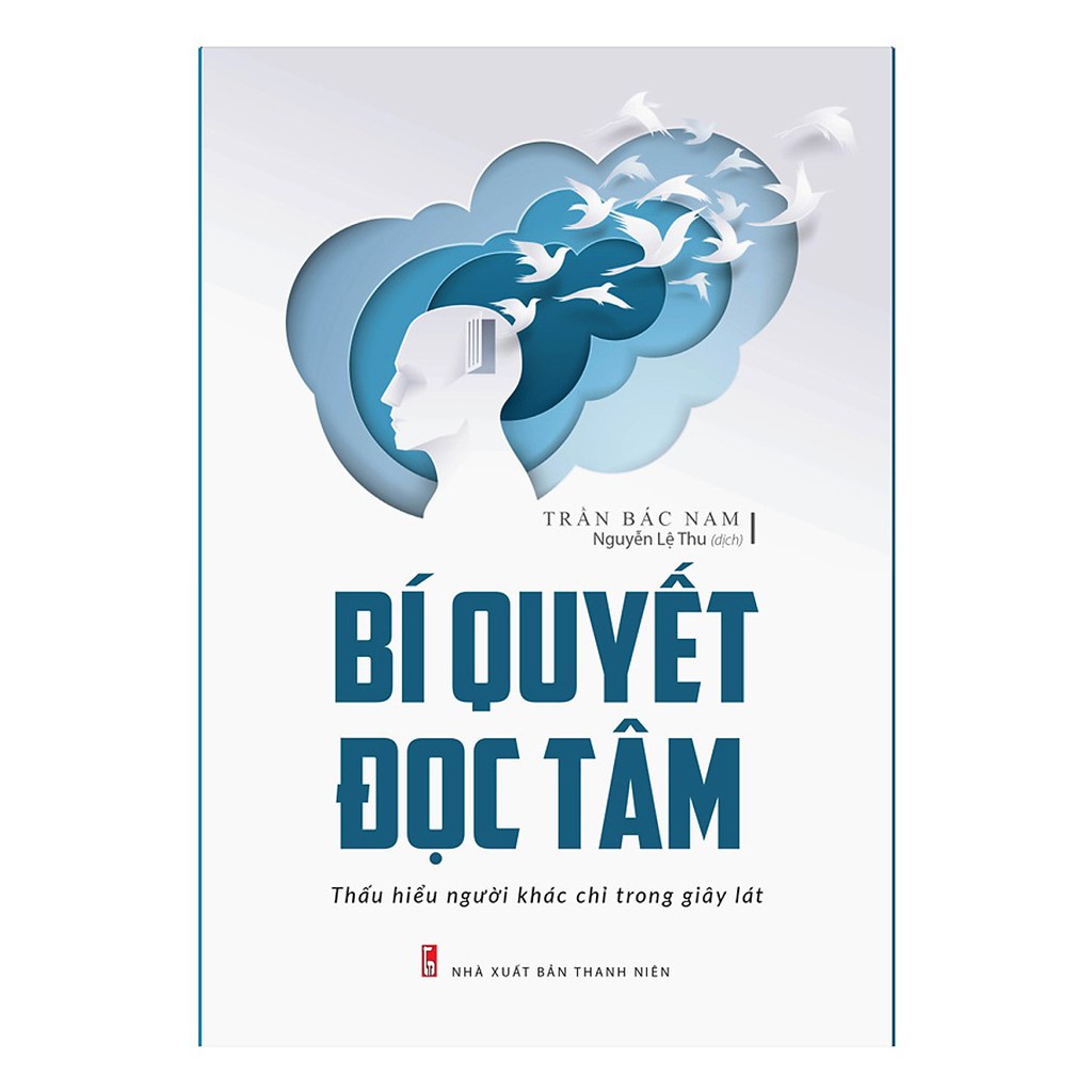 Sách: Bí Quyết Đọc Tâm - Thấu Hiểu Người Khác Chỉ Trong Giây Lát