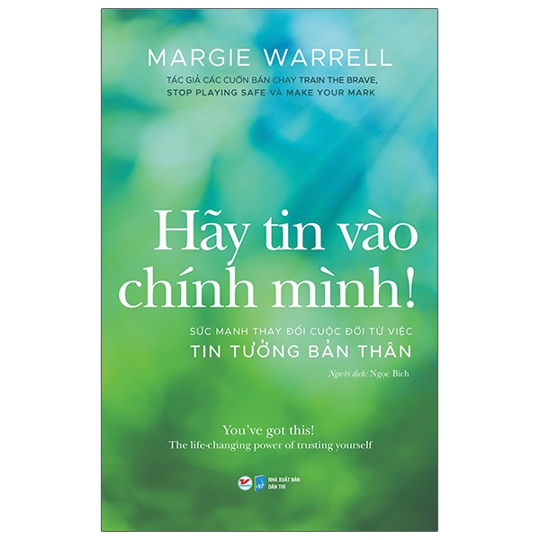 Sách Hãy Tin Vào Chính Mình! - Sức Mạnh Thay Đổi Cuộc Đời Từ Việc Tin Tưởng Bản Thân