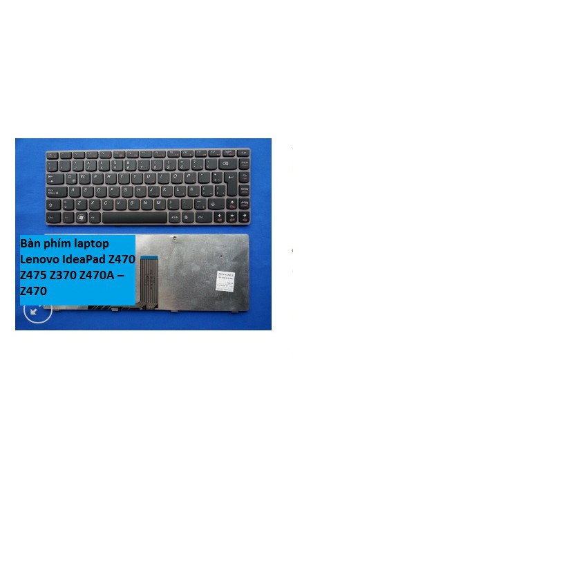 Bàn phím laptop Lenovo IdeaPad Z470 Z475 Z370 Z470A – Z470