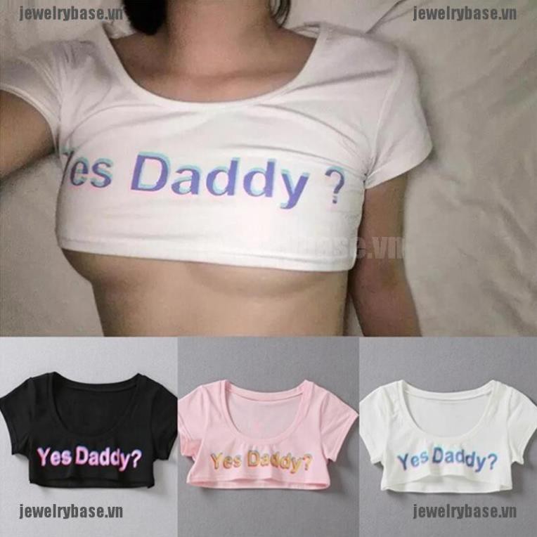 Áo thun lửng ngắn tay in chữ Yes Daddy thời trang cho nữ ་