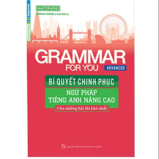 Sách - Grammar For You (Advanced) - Bí Quyết Chinh Phục Ngữ Pháp Tiếng Anh Nâng Cao