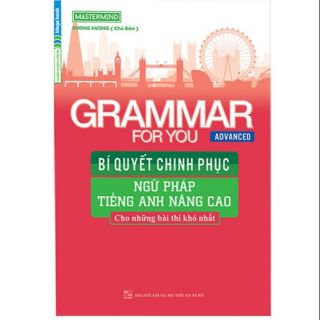 Grammar For You Advanced - Bí Quyết Chinh Phục Ngữ Pháp Tiếng Anh Nâng Cao