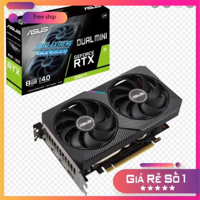 giá khai trương VGA RTX3060Ti, RTX3060 Asus Dual Mini 8GD6 2Fan, card màn hình rtx3060 rtx3060ti