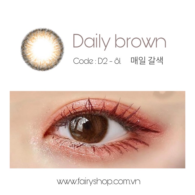 Kính Áp tròng Daily brown ( D2) - 0 >> 8 độ - HSD 6 tháng ( Made in Korea) TDS23