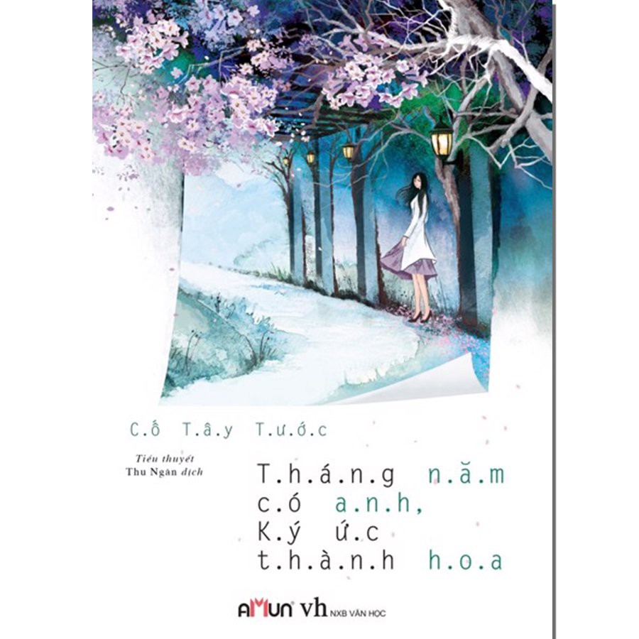 SÁCH - Tháng năm có anh, ký ức thành hoa