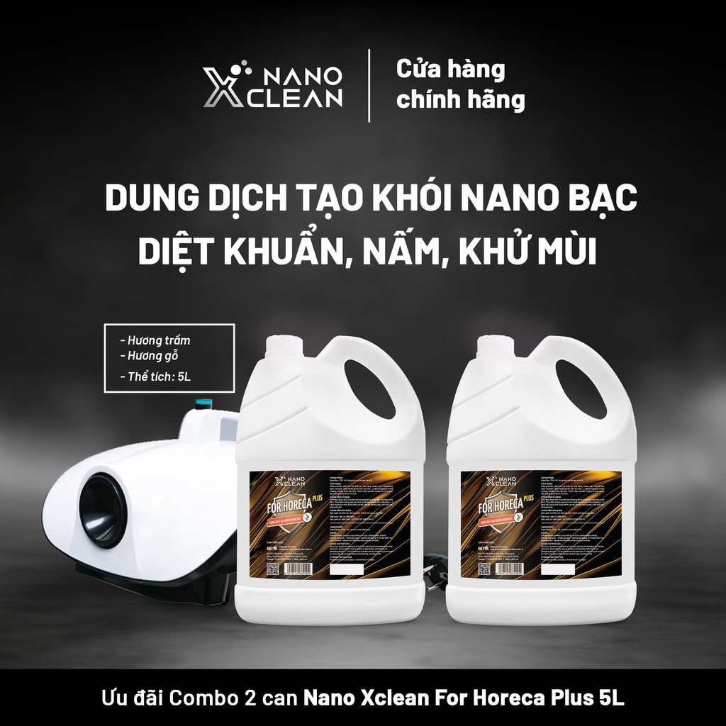 DUNG DỊCH NANO BẠC KHỬ KHUẨN TẠO KHÓI PHUN KHÓI NANO XCLEAN FOR HORECA PLUS 5L+5L-KHỬ MÙI, DIỆT KHUẨN-AHT CORP (AHTC)