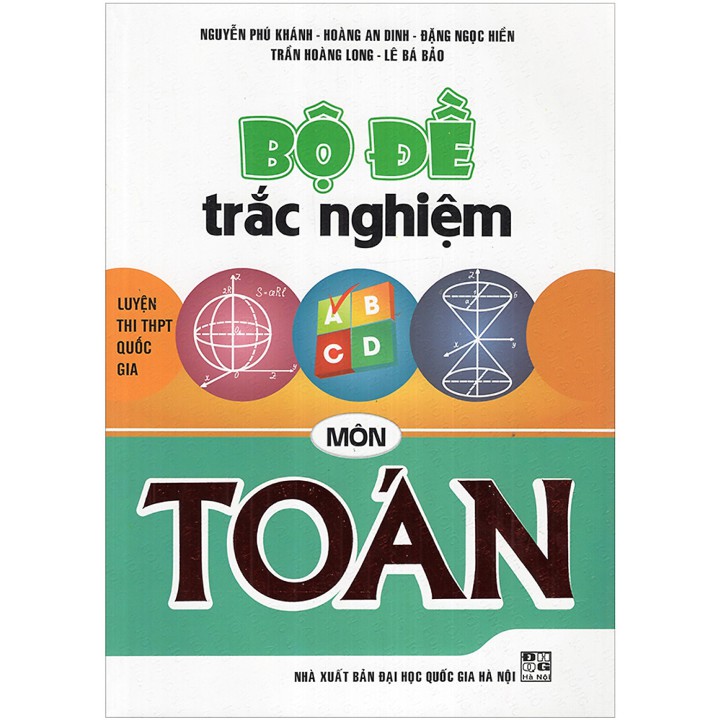 Sách - Bộ Đề Trắc Nghiệm Môn Toán - Nguyễn Phú Khánh - HA