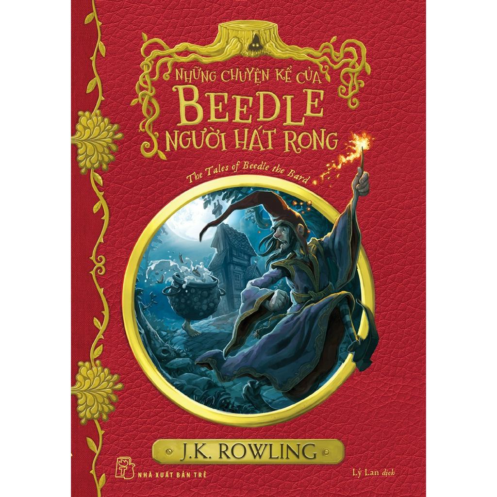 Sách NXB Trẻ - Những Chuyện Kể Của Beedle Người Hát Rong (Harry Potter Ngoại Truyện)