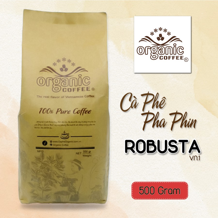 Cà Phê Pha Phin Robusta Gói 500gram – VN1 - Organic Cofee