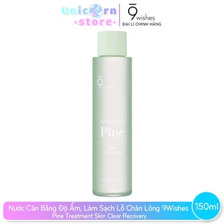 Nước Cân Bằng Độ Ẩm, Làm Sạch Lỗ Chân Lông 9Wishes Pine Treatment Skin 150ml