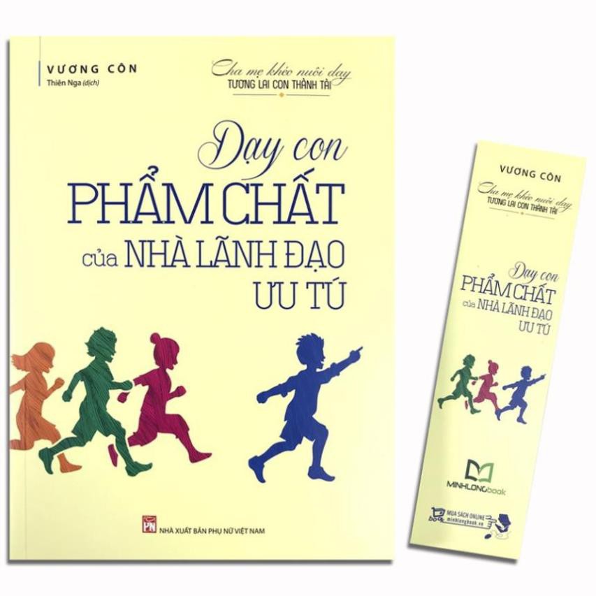 Sách - Dạy Con Phẩm Chất Của Nhà Lãnh Đạo Ưu Tú (Kèm Bookmark) [Minh Long]