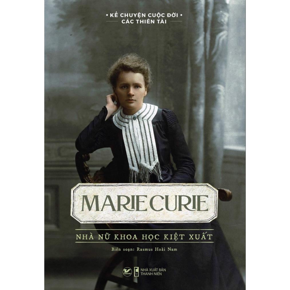 Sách - Marie Curie - Nhà Nữ Khoa Học Kiệt Xuất  - Tân Việt