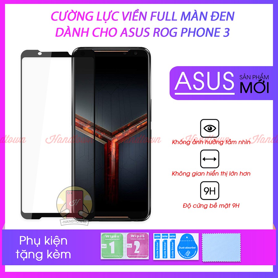 Cường Lực 9H Asus ROG Phone 3 Full Keo Thế Hệ Mới