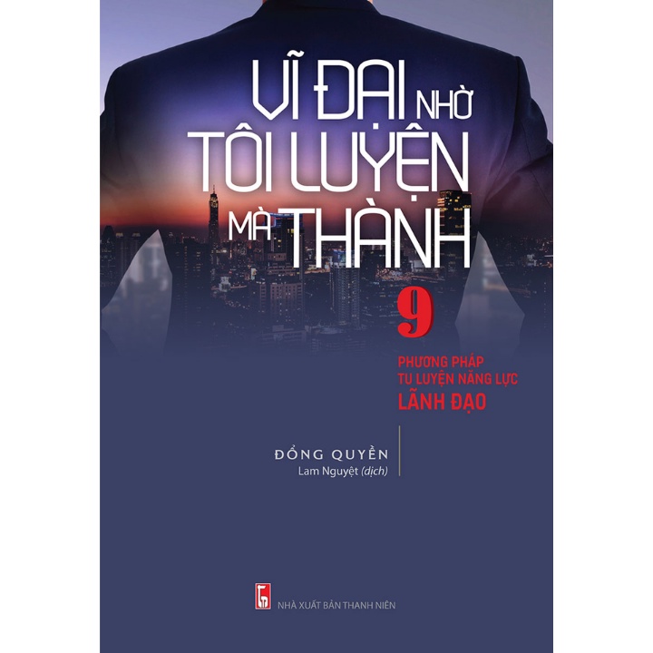 Sách - Combo Vĩ Đại Nhờ Tôi Luyện Mà Thành + Đúng Việc Đúng Thời Điểm (Bộ 2 Cuốn)