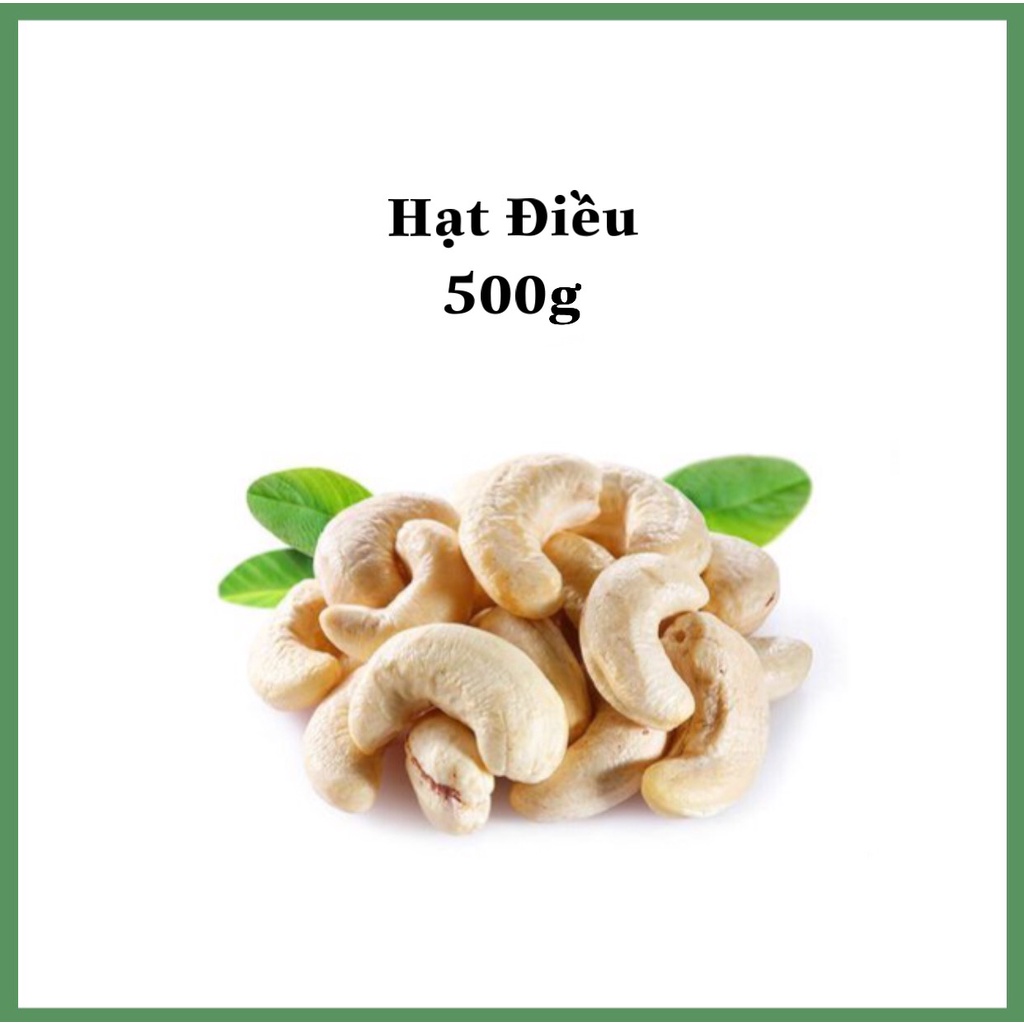 500g Hạt Điều Sống Nguyên Hạt Loại 1