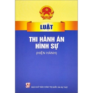 Sách - Luật thi hành án hình sự hiện hành