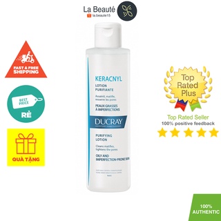 Ducray Keracnyl Lotion Purifiante - Nước Cân Bằng Cho Da Nhờn Mụn 200ml