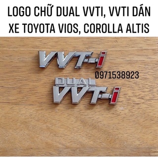 Logo chữ nổi dual vvti, vvti dán xe toyota vios corolla altis xịn chính hãng
