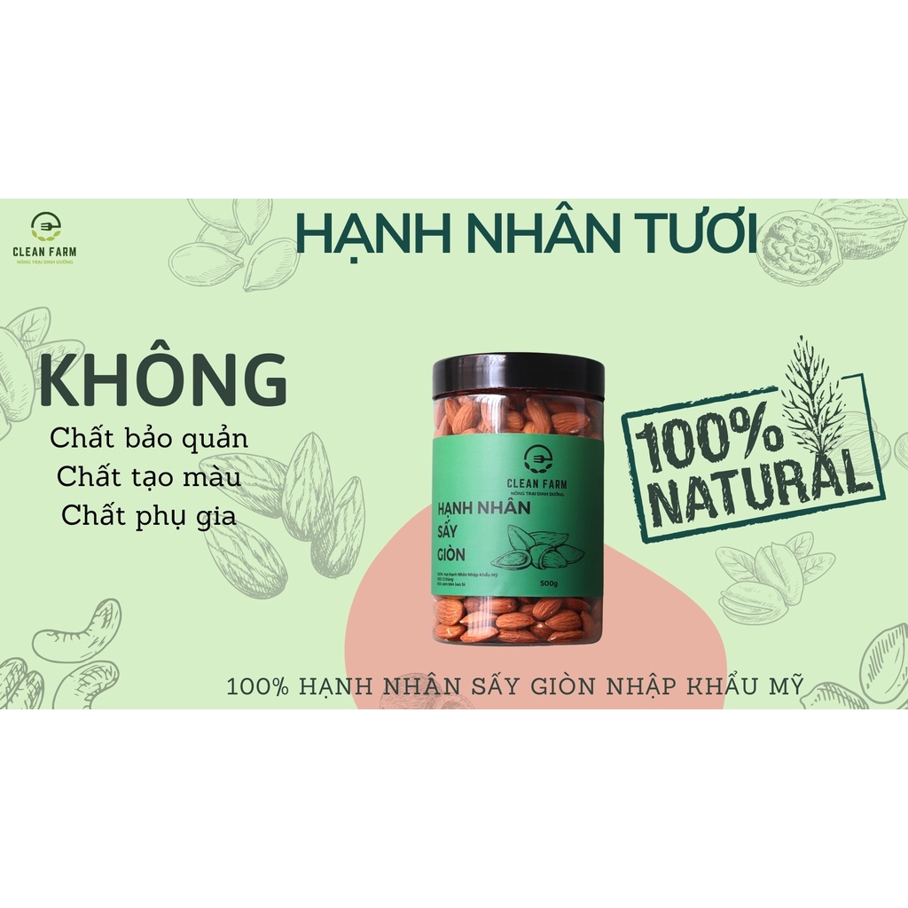 Hộp 500g Hạnh Nhân Sấy Giòn CLEAN FARM Nhập Khẩu Mỹ - hạnh nhân thơm giòn bùi chuẩn Eat Clean