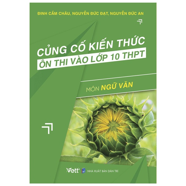 Sách Củng Cố Kiến Thức Và Ôn Thi Vào Lớp 10 THPT - Môn Ngữ Văn