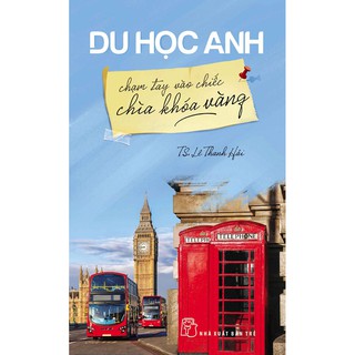 Du Học Anh - Chạm Tay Vào Chiếc Chìa Khóa Vàng