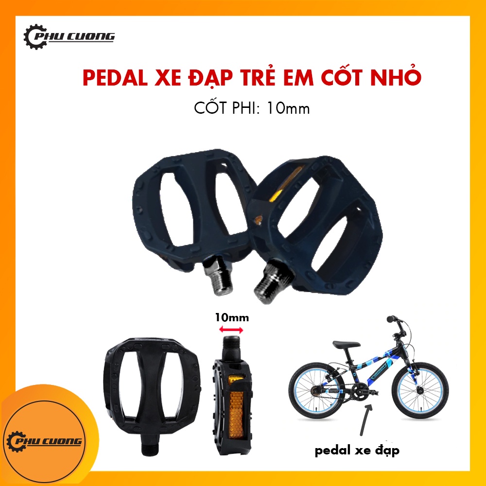 Đôi bàn đạp ( pedal ) xe đạp trẻ em loại tốt - cốt nhỏ ( phi 10mm )