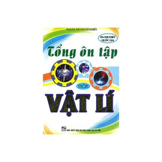 Sách - Tổng Ôn Tập Môn Vật Lí
