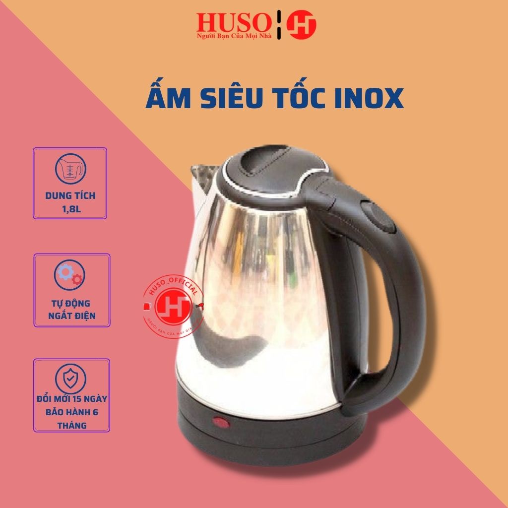 Ấm siêu tốc đun nước INOX 1.8L, ấm đun nước tự ngắt an toàn tiện lợi