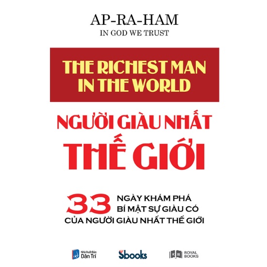 Sách - Người Giàu Nhất Thế Giới - 33 Ngày Khám Phá Bí Mật Sự Giàu Có Của Người Giàu Nhất Thế Giới
