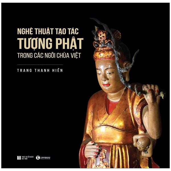 Sách - Nghệ Thuật Tạo Tác Tượng Phật Trong Các Ngôi Chùa Việt