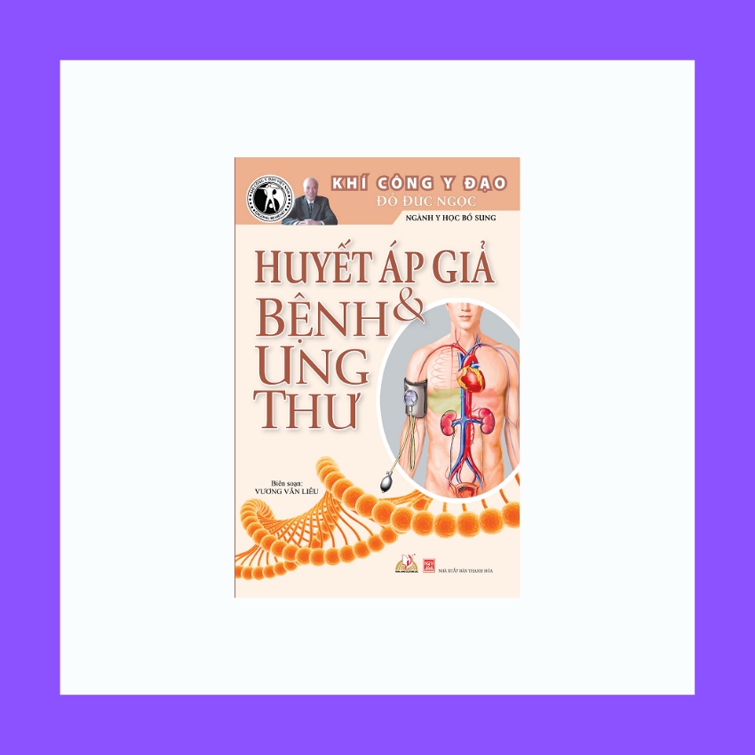 Sách - Huyết Áp Giả Và Bệnh Ung Thư